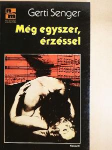 Gerti Senger - Még egyszer, érzéssel [antikvár]