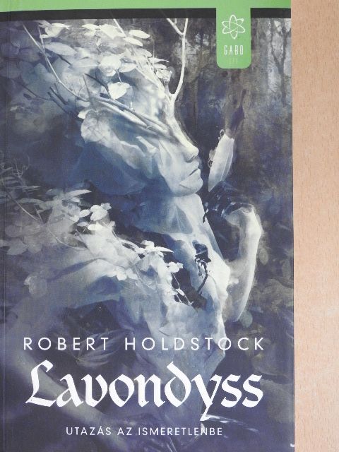 Robert Holdstock - Lavondyss [antikvár]