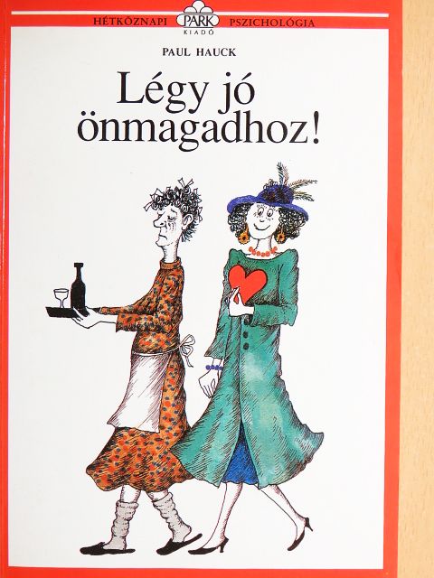 Paul Hauck - Légy jó önmagadhoz! [antikvár]