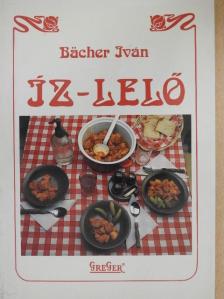 Bächer Iván - Íz-lelő [antikvár]
