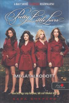 Sara Shepard - Megátalkodott [antikvár]