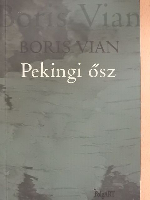 Boris Vian - Pekingi ősz [antikvár]