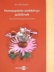 Dr. Kürti Katalin - Homeopátiás zsebkönyv szülőknek [antikvár]