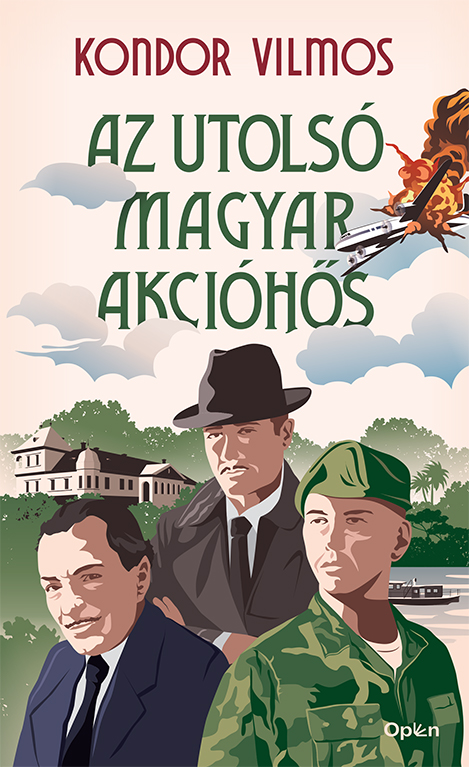 Kondor Vilmos - Az utolsó magyar akcióhős [szépséghibás]