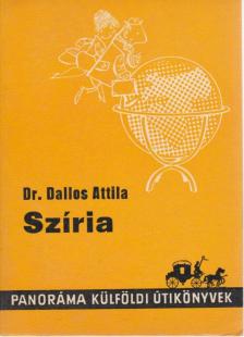 DALLOS ATTILA - Szíria [antikvár]