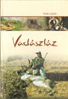 Földi László - Vadászláz [antikvár]