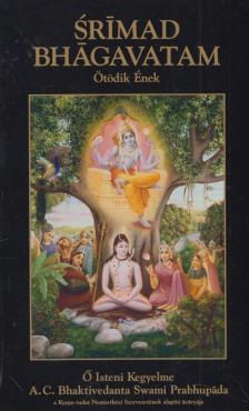 A. C. BHAKTIVEDANTA SWAMI PRABHUPÁDA - Srímad Bhágavatam - Ötödik ének [antikvár]