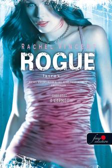 Rachel Vincent - Rogue - Latrok - Puha borítós