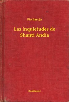 Baroja Pío - Las inquietudes de Shanti Andía [eKönyv: epub, mobi]