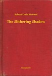 Howard Robert Ervin - The Slithering Shadow [eKönyv: epub, mobi]