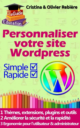 Olivier Rebiere Cristina Rebiere, - Personnaliser votre site Wordpress [eKönyv: epub, mobi]