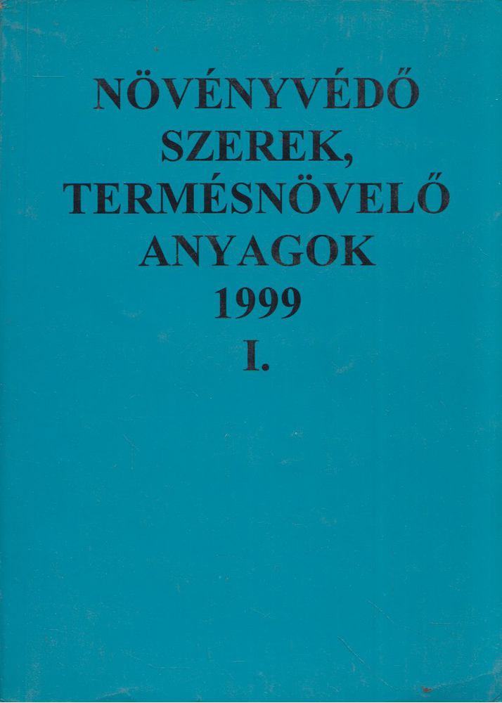 Dr. Ocskó Zoltán, Dr. Molnár Jenő, Dr. Erdős Gyula - Növényvédő szerek, termésnövelő anyagok 1999 I. [antikvár]