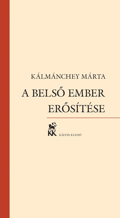 Kálmánchey Márta - A belső ember erősítése