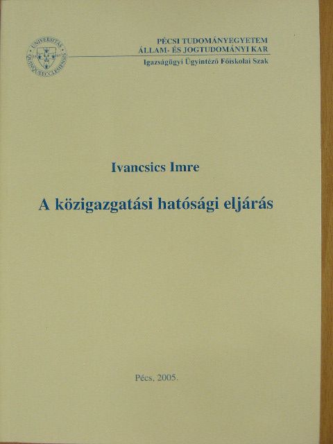 Ivancsics Imre - A közigazgatási hatósági eljárás [antikvár]