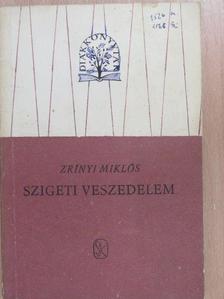 Zrínyi Miklós - Szigeti veszedelem/Az török áfium ellen való orvosság [antikvár]