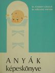 Dr. Csabay László - Anyák képeskönyve [antikvár]