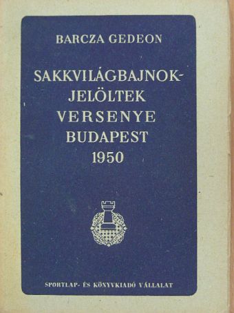 Bán Jenő - Sakkvilágbajnok-jelöltek versenye Budapest 1950 [antikvár]