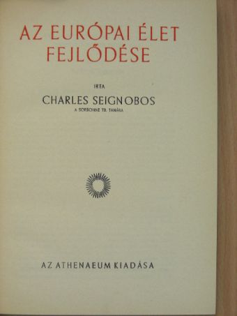 Charles Seignobos - Az európai élet fejlődése I. (töredék) [antikvár]