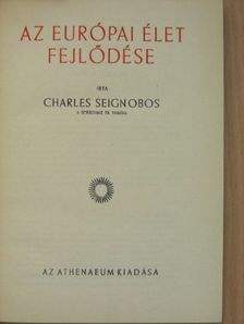 Charles Seignobos - Az európai élet fejlődése I. (töredék) [antikvár]