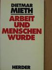 Dietmar Mieth - Arbeit und Menschenwürde [antikvár]