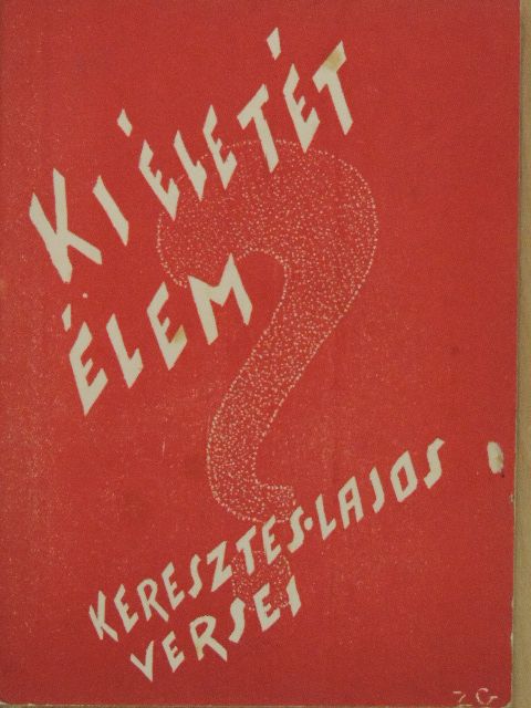Keresztes Lajos - Ki életét élem? [antikvár]