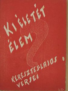 Keresztes Lajos - Ki életét élem? [antikvár]
