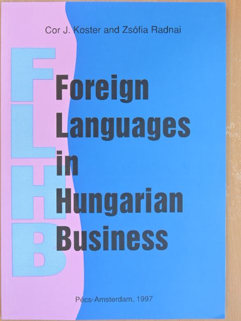 Cor J. Koster - Foreign Languages in Hungarian Business [antikvár]