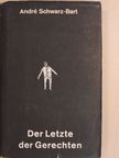André Schwarz-Bart - Der Letzte der Gerechten [antikvár]