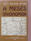 Solti Molnár István - A mesés sivóhomok (dedikált példány) [antikvár]