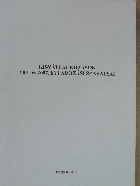 Kisvállalkozások 2001. és 2002. évi adózási szabályai [antikvár]