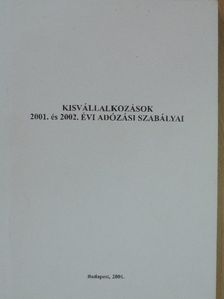 Kisvállalkozások 2001. és 2002. évi adózási szabályai [antikvár]