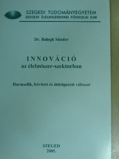 Dr. Balogh Sándor - Innováció az élelmiszer-szektorban [antikvár]