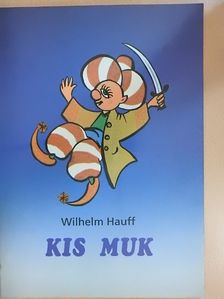 Wilhelm Hauff - Kis Muk [antikvár]