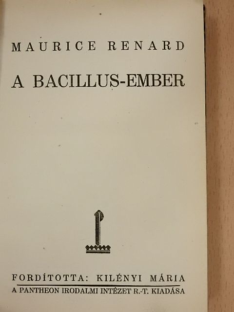 Maurice Renard - A bacillus-ember [antikvár]