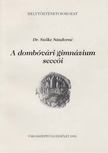 Dr. Szőke Sándorné - A dombóvári gimnázium seccói [antikvár]