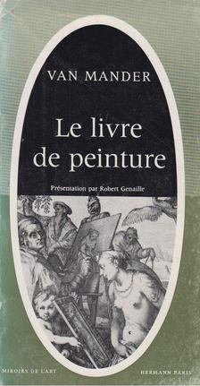 Robert Genaille - Carel Van Mander - Le livre de peinture [antikvár]