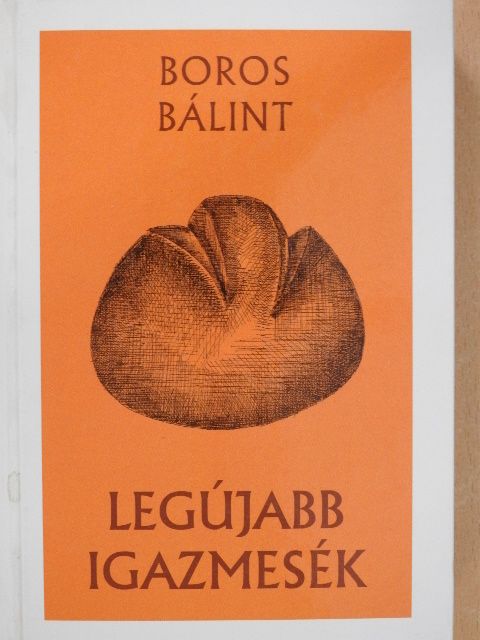 Boros Bálint - Legújabb igazmesék (dedikált példány) [antikvár]