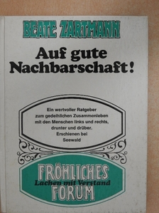 Beate Zartmann - Auf gute Nachbarschaft! [antikvár]