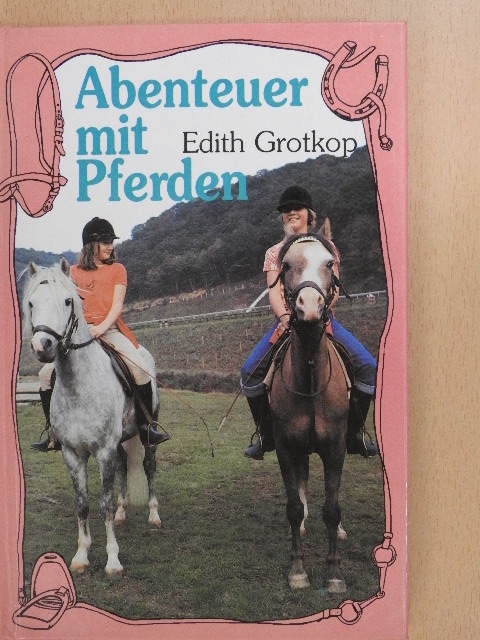 Edith Grotkop - Abenteuer mit Pferden [antikvár]