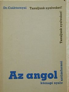 Dr. Csáktornyai Ferenc - Az angol köznapi nyelv szólásformái [antikvár]