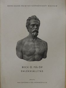 Beck Ö. Fülöp - Beck Ö. Fülöp Emlékkiállítás [antikvár]