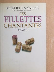 Robert Sabatier - Les Fillettes Chantantes [antikvár]