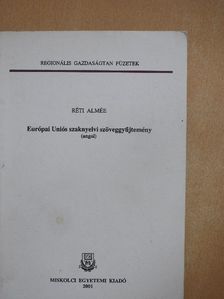 Réti Almée - Európai Uniós szaknyelvi szöveggyűjtemény (angol) [antikvár]