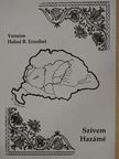 Halasi B. Erzsébet - Szívem Hazámé [antikvár]