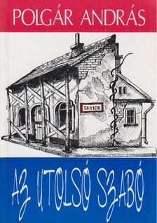 POLGÁR ANDRÁS - Az utolsó szabó [antikvár]