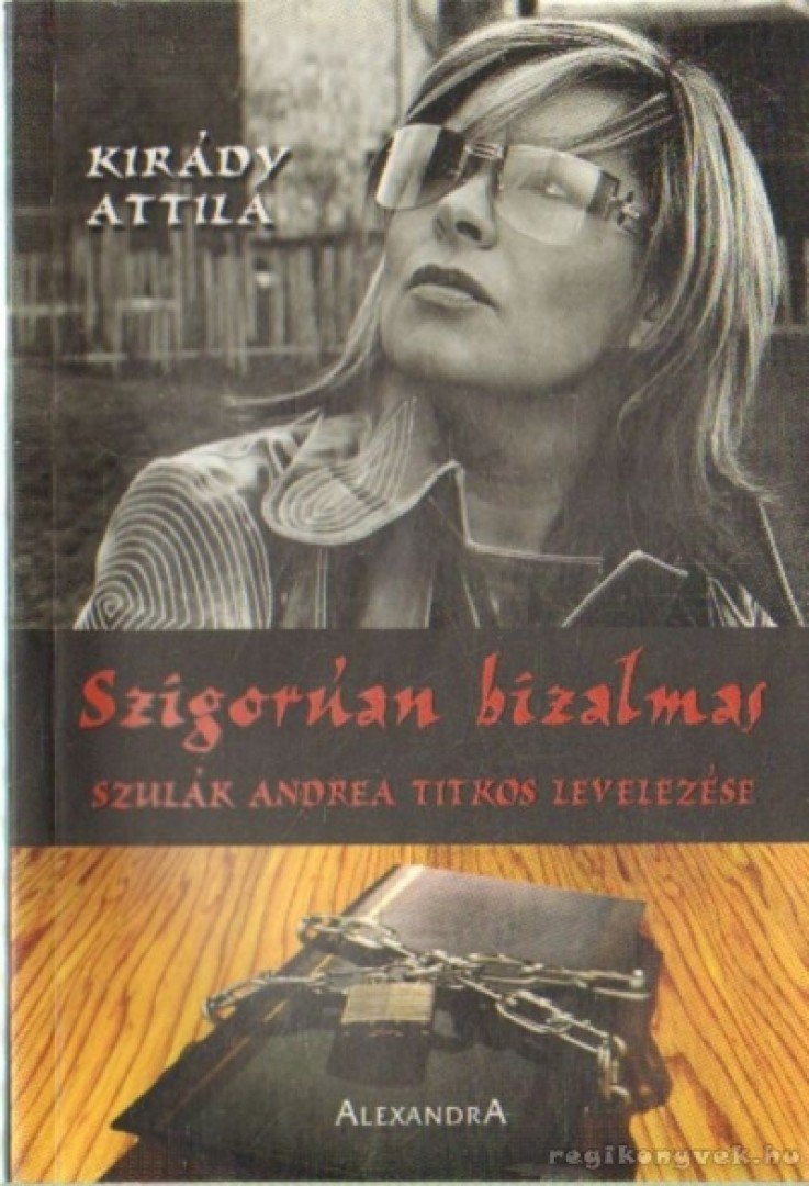 Kirády Attila - Szigorúan bizalmas [antikvár]