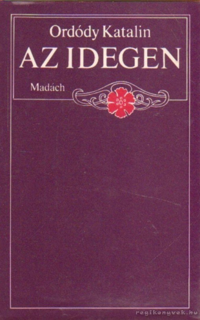 Ordódy Katalin - Az idegen [antikvár]