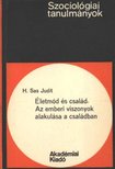 H. SAS JUDIT - Életmód és család. Az emberi viszonyok alakulása a családban [antikvár]