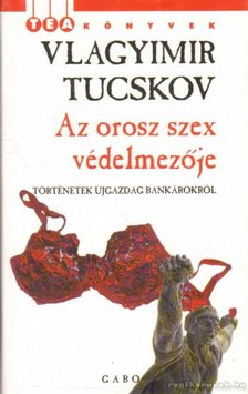 TUCSKOV, VLAGYIMIR - Az orosz szex védelmezője [antikvár]