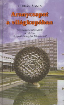 Chikán Ágnes - Aranycsapat a világkupában [antikvár]